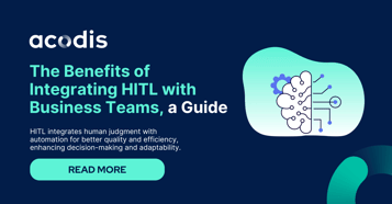 The Benefits of Integrating Human-In-The-Loop, a Guide